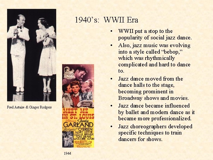1940’s: WWII Era • WWII put a stop to the popularity of social jazz