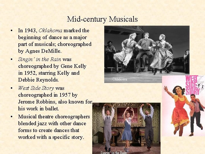 Mid-century Musicals • In 1943, Oklahoma marked the beginning of dance as a major