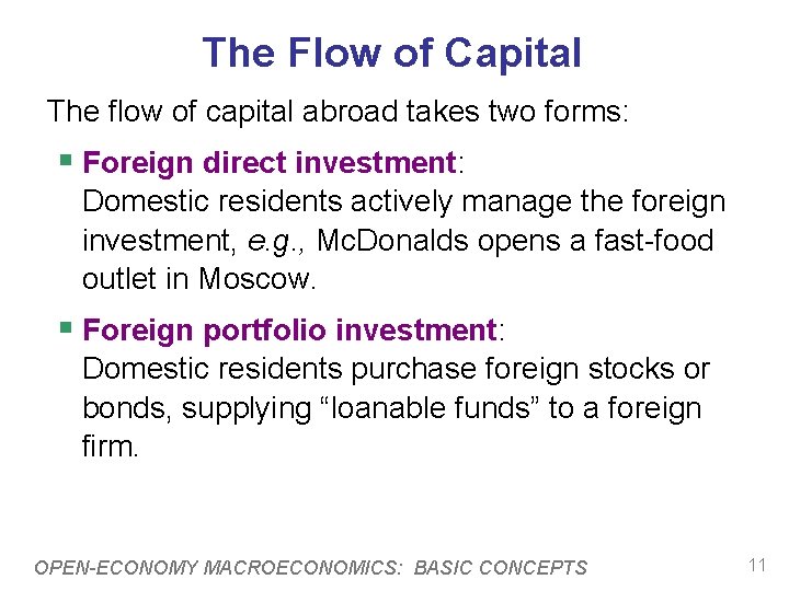 The Flow of Capital The flow of capital abroad takes two forms: § Foreign