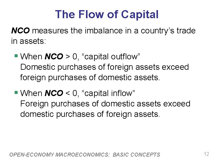 The Flow of Capital NCO measures the imbalance in a country’s trade in assets: