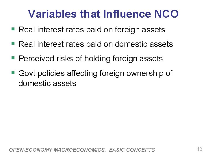 Variables that Influence NCO § § Real interest rates paid on foreign assets Real