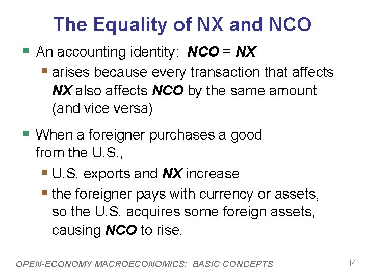 The Equality of NX and NCO § An accounting identity: NCO = NX §