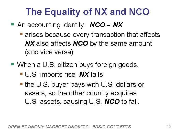 The Equality of NX and NCO § An accounting identity: NCO = NX §