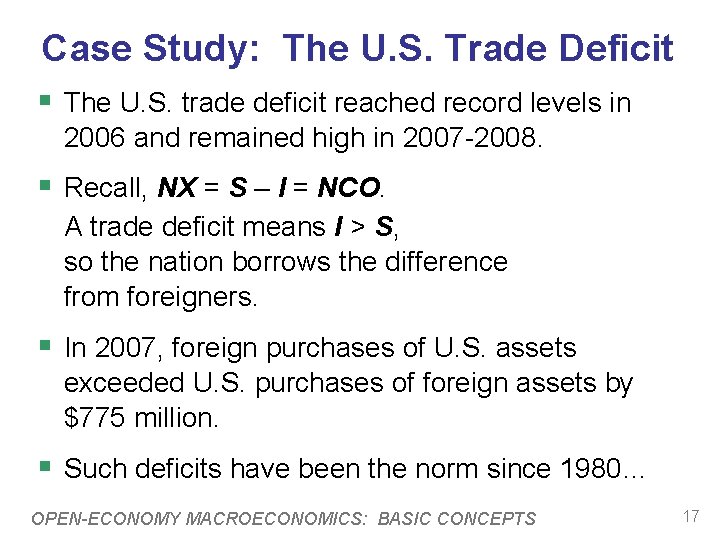 Case Study: The U. S. Trade Deficit § The U. S. trade deficit reached
