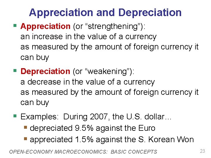Appreciation and Depreciation § Appreciation (or “strengthening”): an increase in the value of a