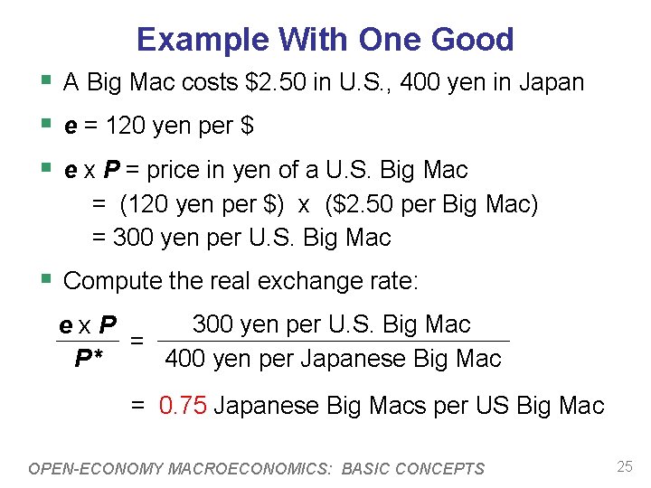 Example With One Good § A Big Mac costs $2. 50 in U. S.