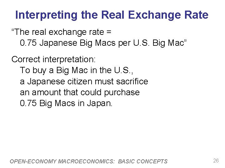 Interpreting the Real Exchange Rate “The real exchange rate = 0. 75 Japanese Big