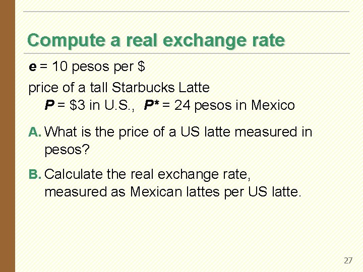 Compute a real exchange rate e = 10 pesos per $ price of a