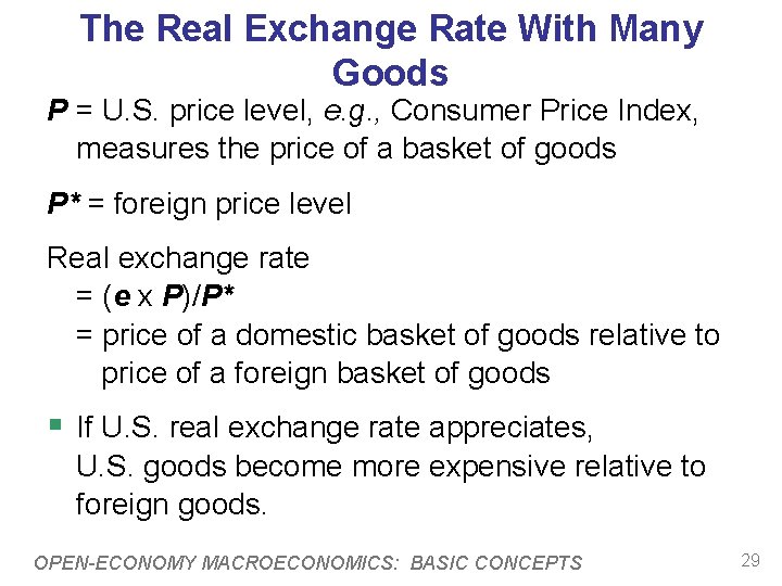 The Real Exchange Rate With Many Goods P = U. S. price level, e.