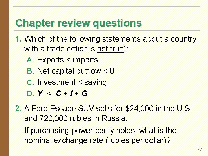 Chapter review questions 1. Which of the following statements about a country with a