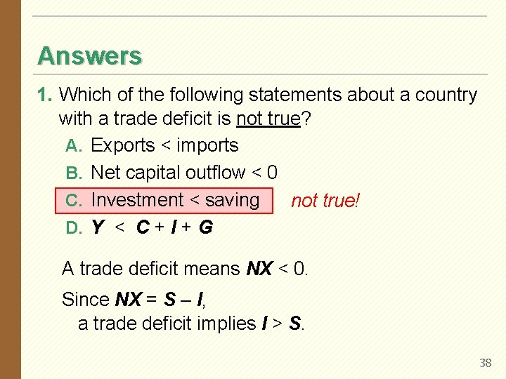 Answers 1. Which of the following statements about a country with a trade deficit