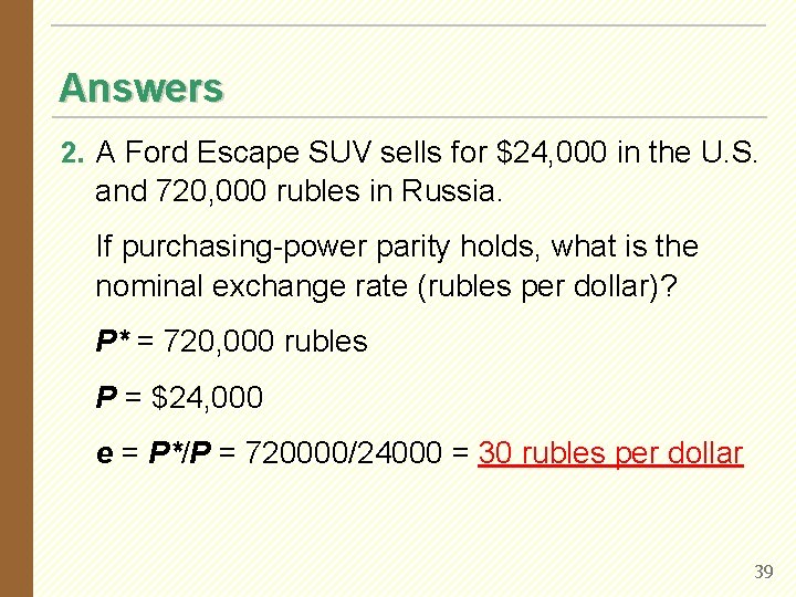 Answers 2. A Ford Escape SUV sells for $24, 000 in the U. S.