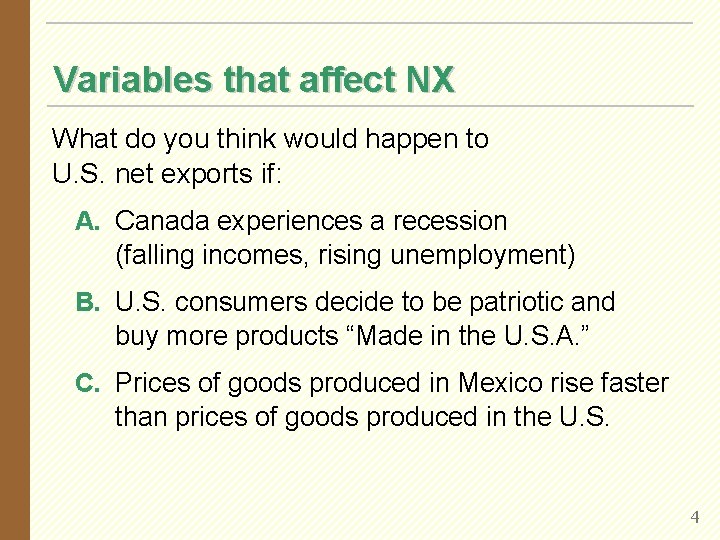 Variables that affect NX What do you think would happen to U. S. net