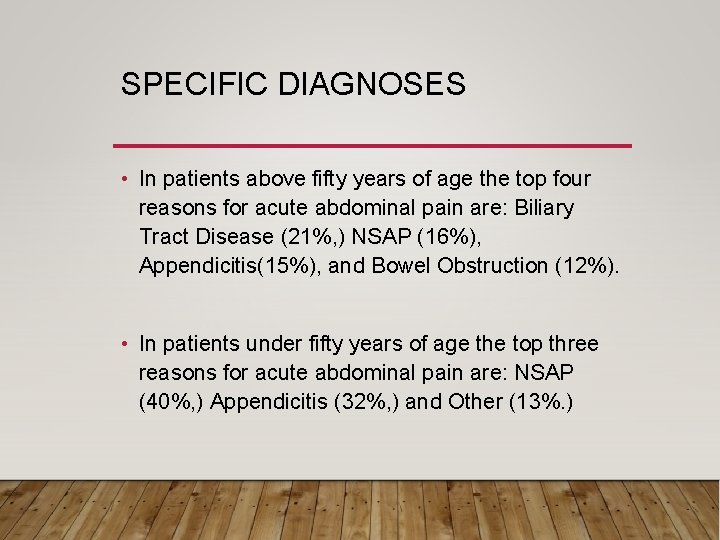 SPECIFIC DIAGNOSES • In patients above fifty years of age the top four reasons