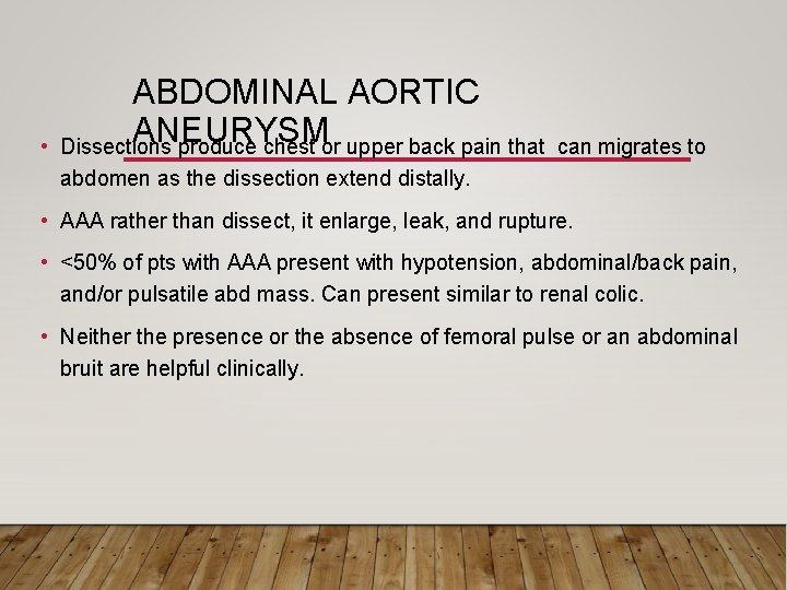  • ABDOMINAL AORTIC ANEURYSM Dissections produce chest or upper back pain that can