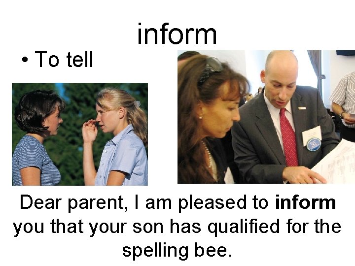  • To tell inform Dear parent, I am pleased to inform you that