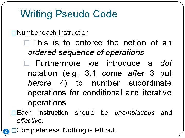 Writing Pseudo Code �Number each instruction � This is to enforce the notion of Writing Pseudo Code �Number each instruction � This is to enforce the notion of