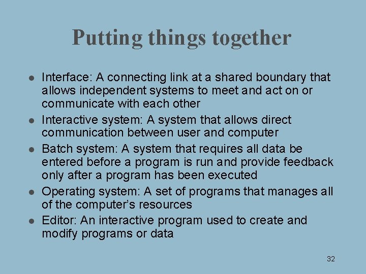 Putting things together l l l Interface: A connecting link at a shared boundary