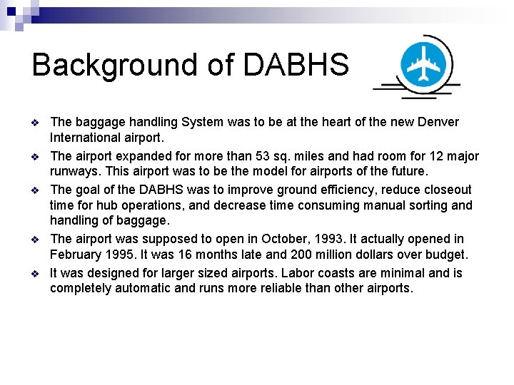 Background of DABHS v v v The baggage handling System was to be at