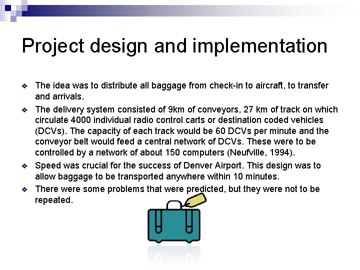 Project design and implementation v v The idea was to distribute all baggage from