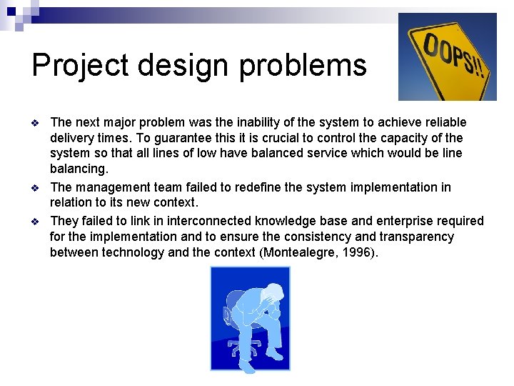 Project design problems v v v The next major problem was the inability of