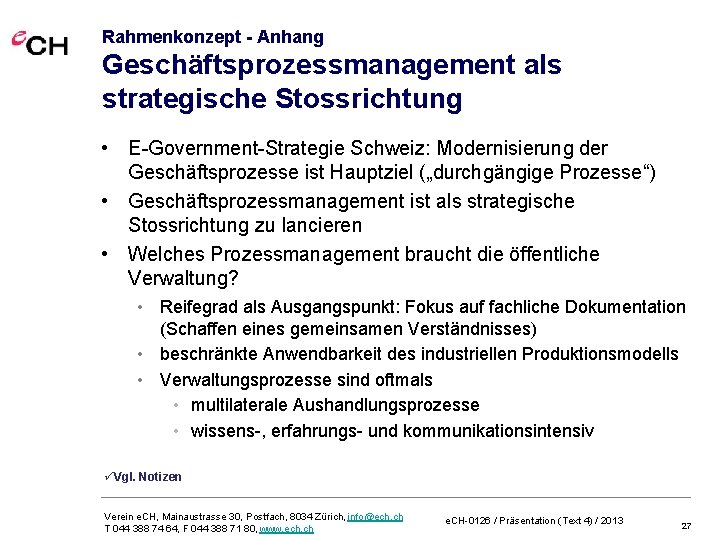 Rahmenkonzept - Anhang Geschäftsprozessmanagement als strategische Stossrichtung • E-Government-Strategie Schweiz: Modernisierung der Geschäftsprozesse ist