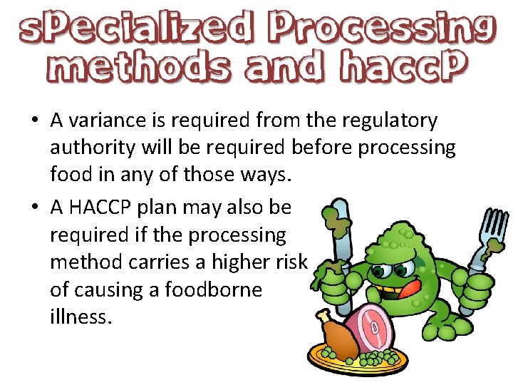  • A variance is required from the regulatory authority will be required before
