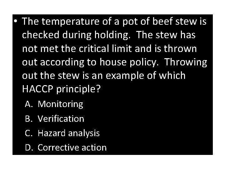  • The temperature of a pot of beef stew is checked during holding.