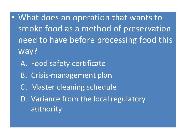  • What does an operation that wants to smoke food as a method