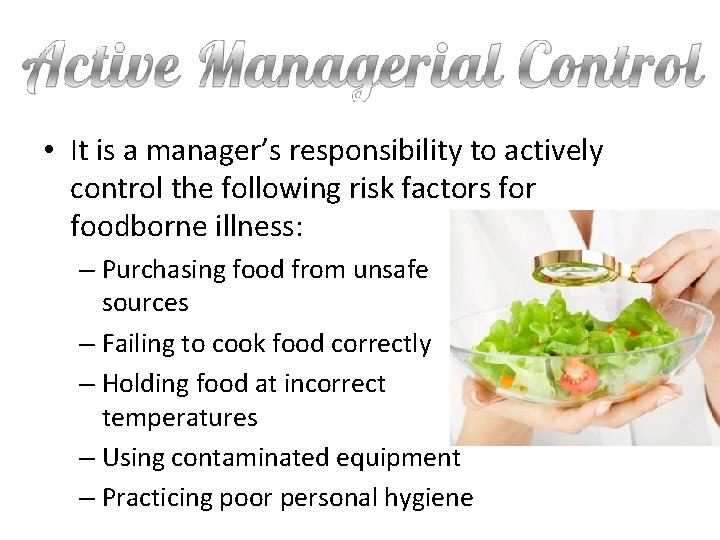  • It is a manager’s responsibility to actively control the following risk factors