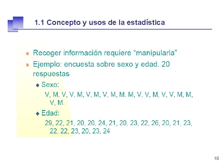 1. 1 Concepto y usos de la estadística 10 