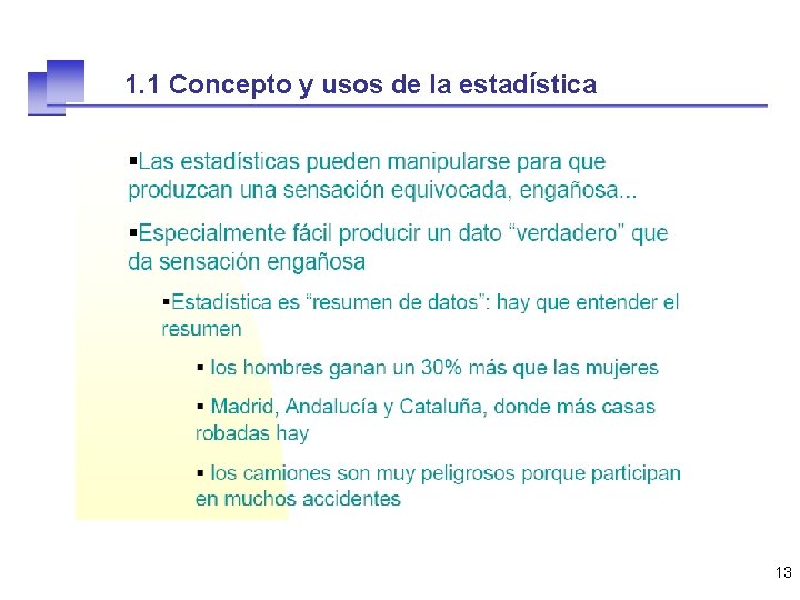 1. 1 Concepto y usos de la estadística 13 