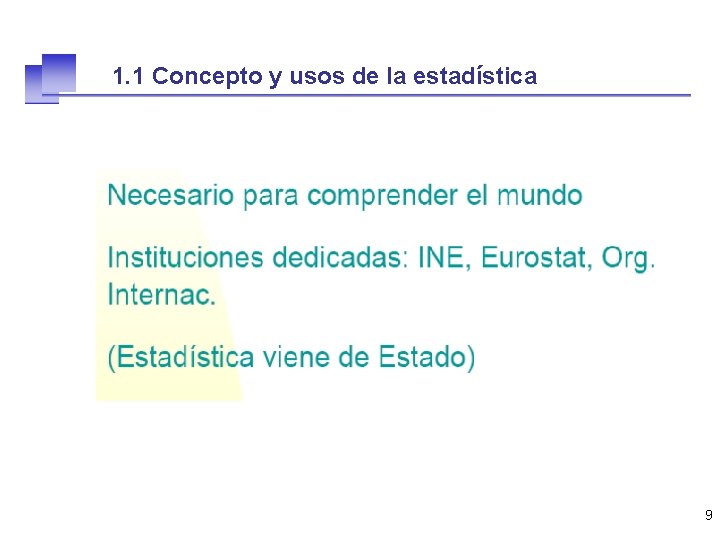 1. 1 Concepto y usos de la estadística 9 