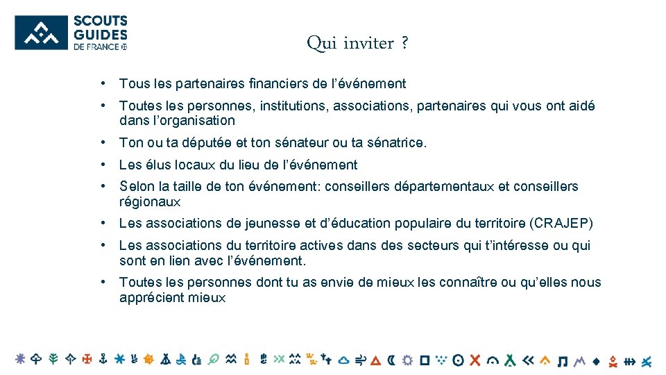 Qui inviter ? • Tous les partenaires financiers de l’événement • Toutes les personnes,