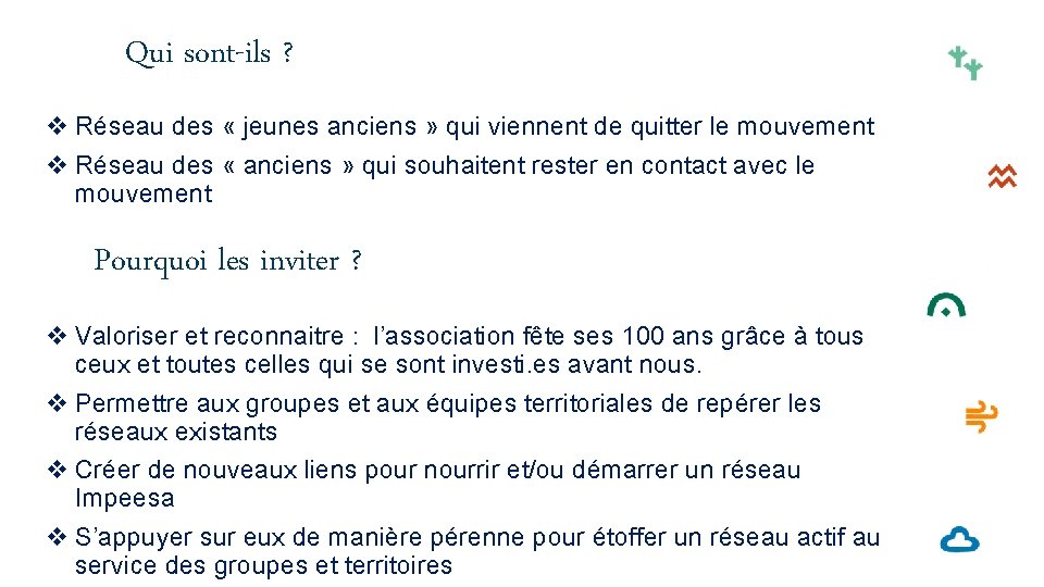 Qui sont-ils ? v Réseau des « jeunes anciens » qui viennent de quitter