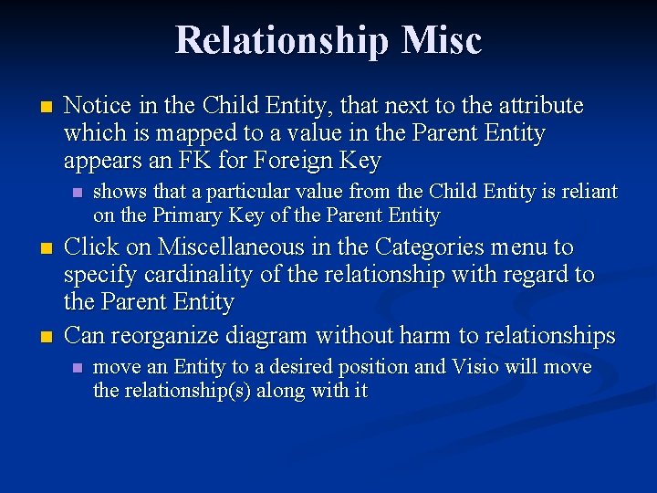 Relationship Misc n Notice in the Child Entity, that next to the attribute which
