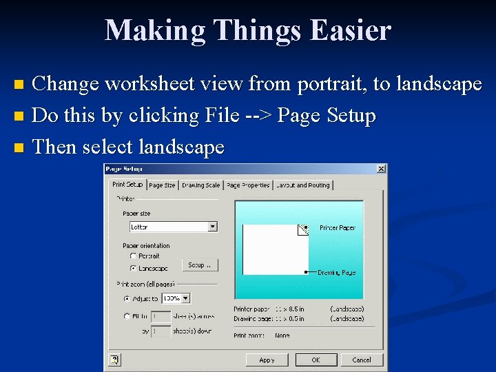 Making Things Easier Change worksheet view from portrait, to landscape n Do this by