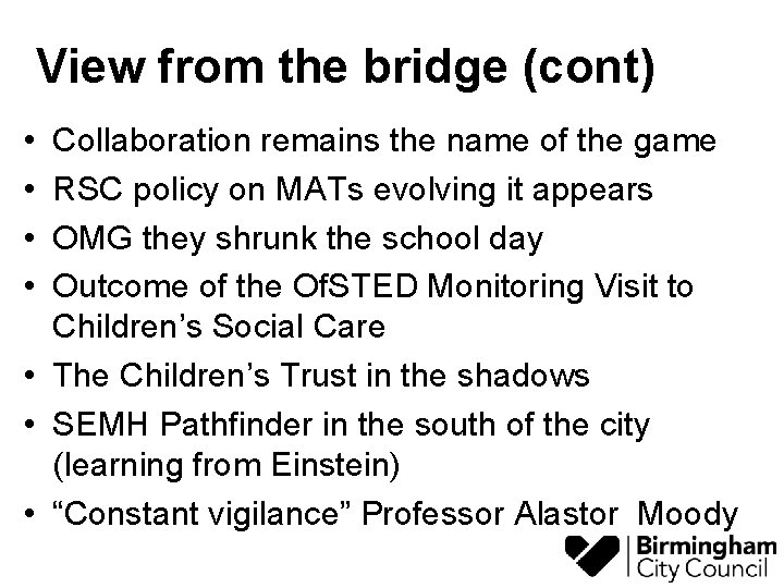 View from the bridge (cont) • • Collaboration remains the name of the game