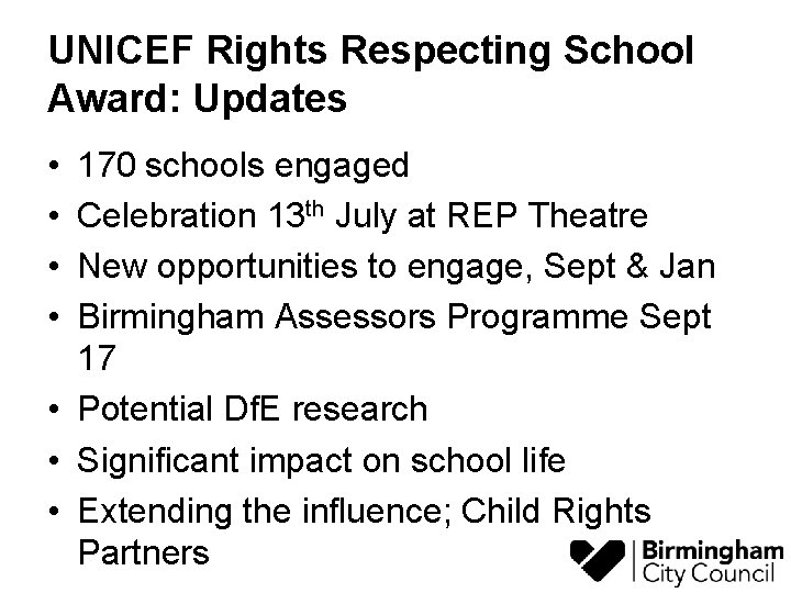 UNICEF Rights Respecting School Award: Updates • • 170 schools engaged Celebration 13 th