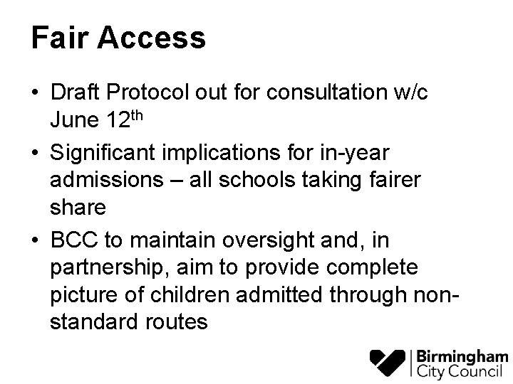 Fair Access • Draft Protocol out for consultation w/c June 12 th • Significant