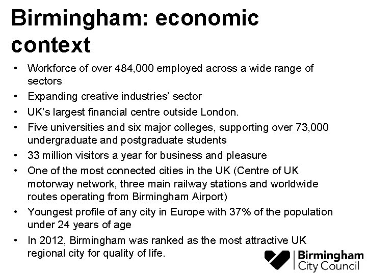 Birmingham: economic context • Workforce of over 484, 000 employed across a wide range