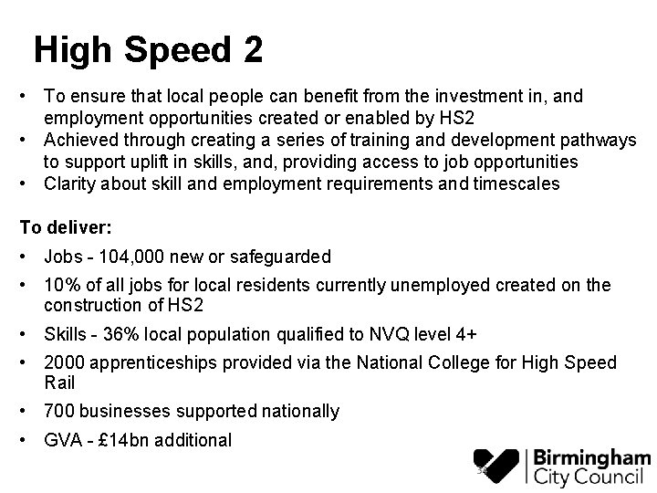 High Speed 2 • To ensure that local people can benefit from the investment