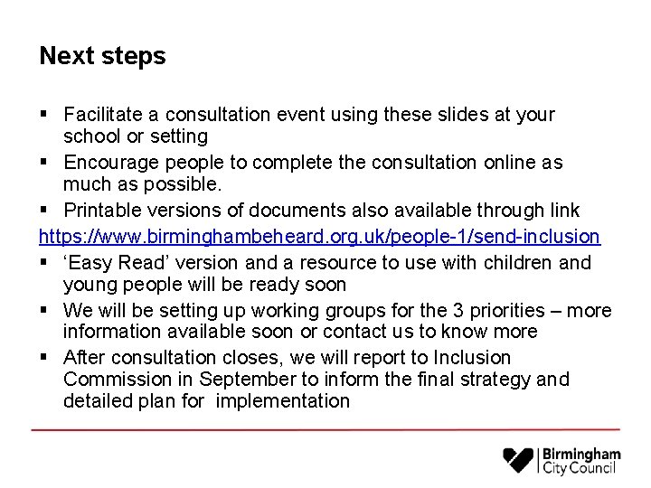 Next steps § Facilitate a consultation event using these slides at your school or