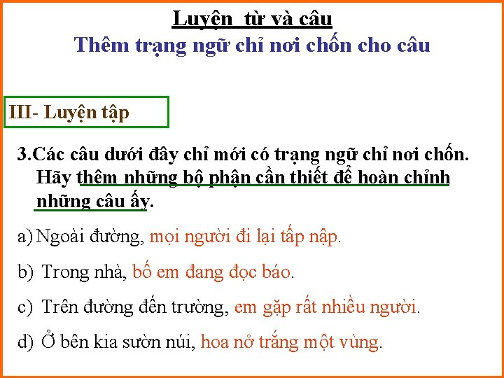 Luyện từ và câu Thêm trạng ngữ chỉ nơi chốn cho câu III- Luyện