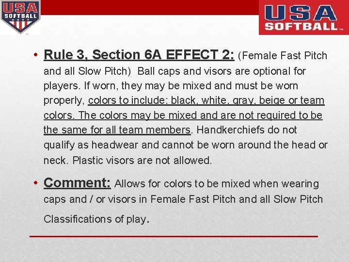  • Rule 3, Section 6 A EFFECT 2: (Female Fast Pitch and all