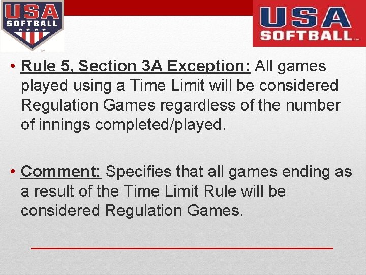  • Rule 5, Section 3 A Exception: All games played using a Time
