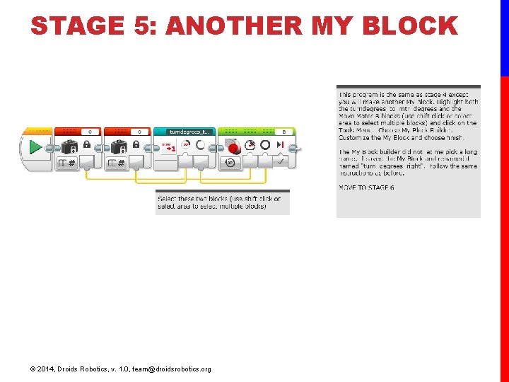 STAGE 5: ANOTHER MY BLOCK © 2014, Droids Robotics, v. 1. 0, team@droidsrobotics. org STAGE 5: ANOTHER MY BLOCK © 2014, Droids Robotics, v. 1. 0, team@droidsrobotics. org
