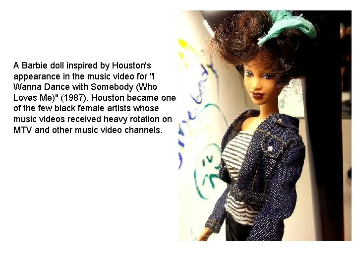 A Barbie doll inspired by Houston's appearance in the music video for "I Wanna
