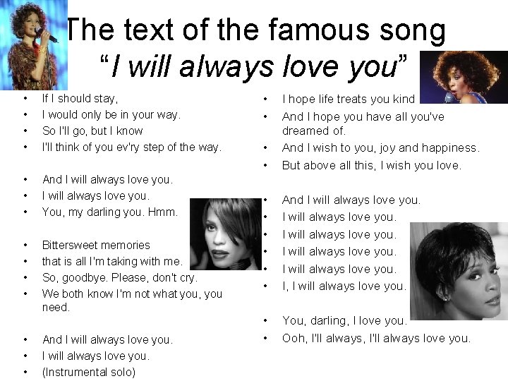 The text of the famous song “I will always love you” • • If