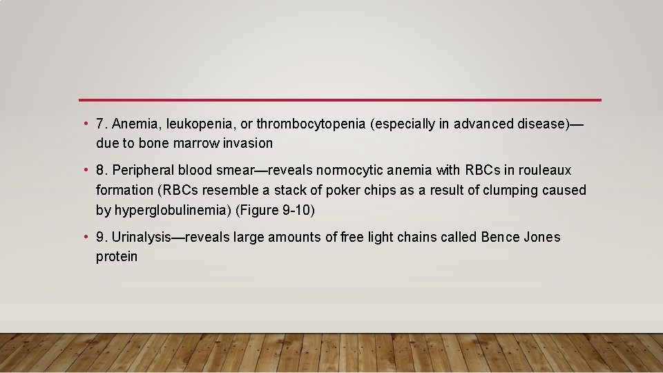  • 7. Anemia, leukopenia, or thrombocytopenia (especially in advanced disease)— due to bone